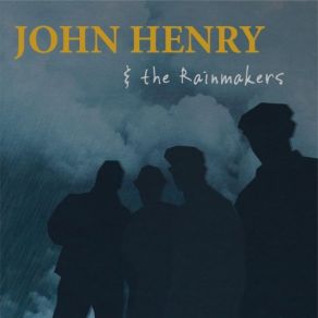 Download track I Ain't Lyin John Henry, The Rainmakers