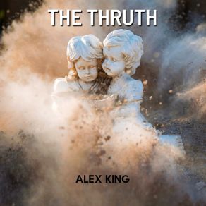 Download track I Want The Truth King Alex & The Untouchables