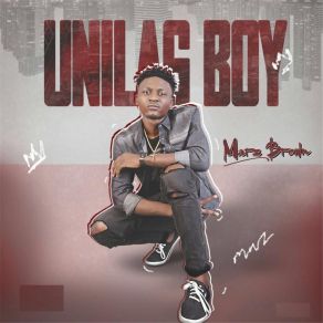 Download track Unilag Boy Marz Brown