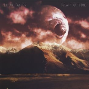 Download track Breath Of Time Ethan Taylor