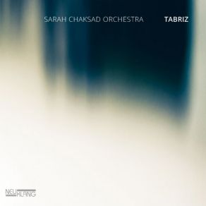 Download track Tabriz Sarah Chaksad Orchestra