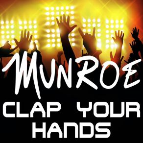 Download track Clap Your Hands (Radio Mix) Munroe