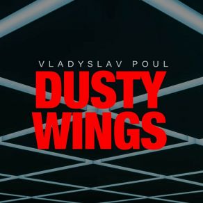 Download track Dusty Wings Vladyslav Poul