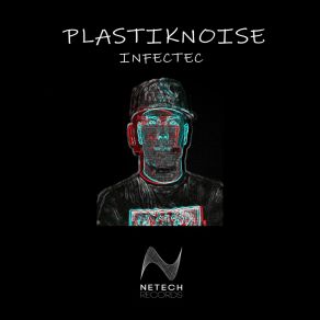 Download track Infected Plastiknoise