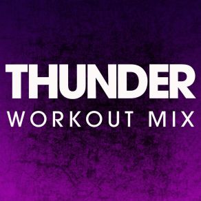 Download track Thunder (Workout Mix) Power Music Workout