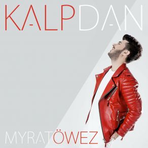 Download track Kalpdan (Acoustic) Myrat Öwez