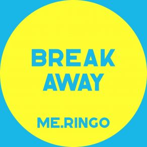 Download track Break Away (Instrumental) Me. Ringo