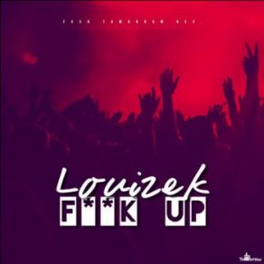 Download track Fuck Up Louizek