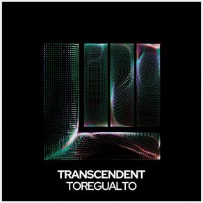 Download track Transcendent (Original Mix) Toregualto