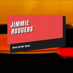 Download track I'm Sorry We Met Jimmie Rodgers