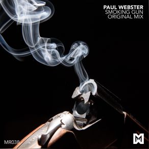 Download track Smoking Gun (Original Mix) Paul Webster