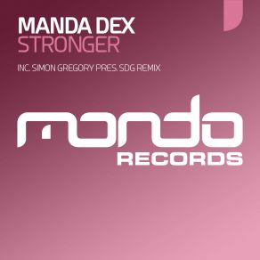 Download track Stronger (Simon Gregory Pres. SDG Remix) Manda Dex