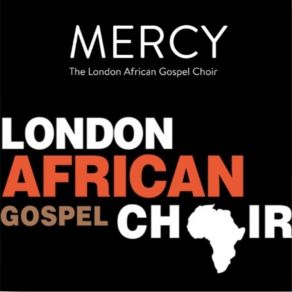 Download track Mercy The London African Gospel Choir