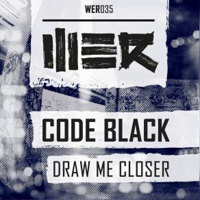 Download track Draw Me Closer Code Black