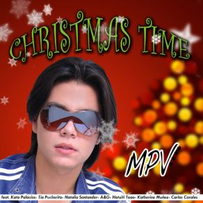 Download track Christmas Time (A&G, Natalia Santander, Carlos Corales, Hotuiti Teao, Kata Palacios, Tía Pucherito & Katherine Muñoz) MPV