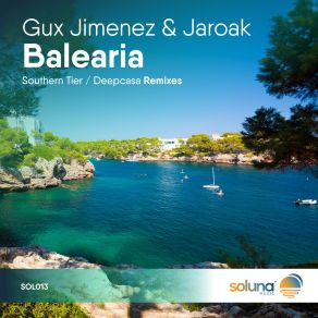 Download track Balearia (Deepcasa Remix) Gux Jimenez, Jaroak