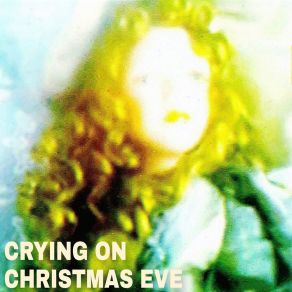 Download track Christmas Eve Crying On Christmas Eve