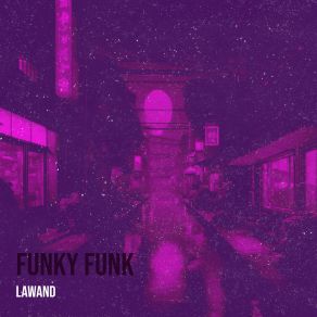 Download track Funk Of Galactico Lawand