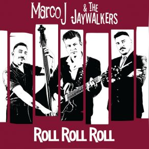 Download track Roll Roll Roll Marco J, The Jaywalkers