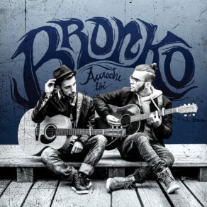 Download track Accroche-Toi' Bronko