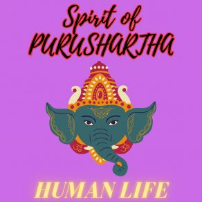 Download track Aims Of A Human Life Spirit Of Purushartha