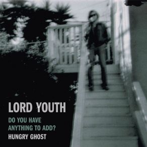 Download track Do You Have Anything To Add? Lord Youth