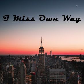 Download track I Miss Own Way Kelvin Hoang