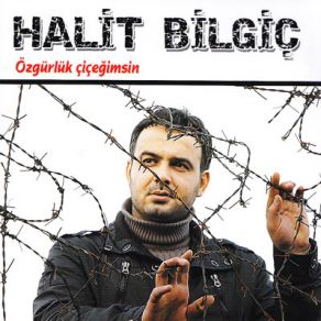 Download track Özgürlük Çiçeğimsin Halit Bilgiç