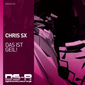 Download track Das Ist Geil (Extended Mix) Chris SX