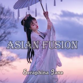 Download track Asian Classic Fusion Seraphina Jane