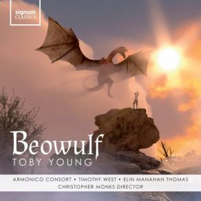 Download track Beowulf: Hwaet! Listen Christopher Monks, Elin Manahan Thomas, Armonico Consort, Toby Young, Timothy West, Anne Denholm, AC Academy Warwick, AC Academy Scholars