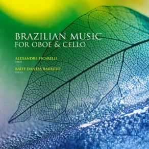 Download track Seresta No. 18 Para Oboé E Violoncelo, Op. 226: Modinha Alexandre Ficarelli