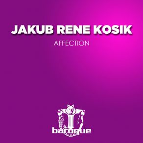 Download track Affection Jakub Rene Kosik