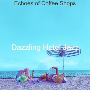 Download track Background For Summer 2021 Dazzling Hotel Jazz