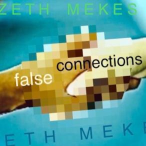 Download track False Connections Zeth Mekes