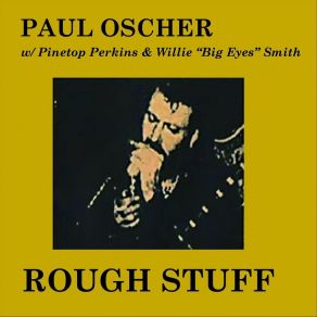 Download track Downtrack Paul Oscher'Willie 'Big Eyes' Smith