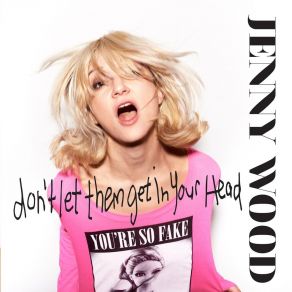 Download track Don't Let Them Get In Your Head Jenny Wood