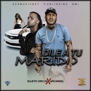 Download track Dile A Tu Marido (Arcángel) Sujeto Oro 24Arcángel