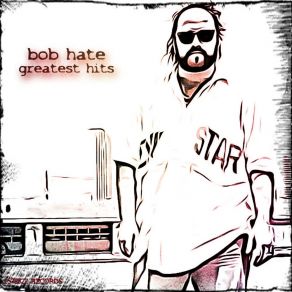 Download track Big Tiny Bob Hate