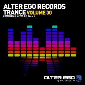 Download track Alter Ego Trance Vol. 30 (Mixed By Ryan K) (Continuous Mix) Ryan K