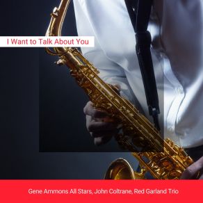 Download track I Want To Talk About You Irving BerlinThe Prestige All Stars