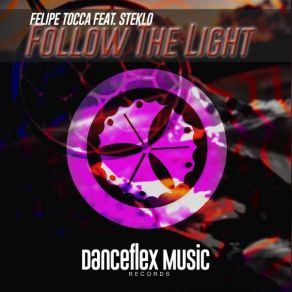 Download track Follow The Light (Original Mix) Felipe Tocca