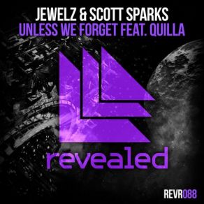 Download track Unless We Forget (Original Mix) Scott Sparks, Jewelz Sparks