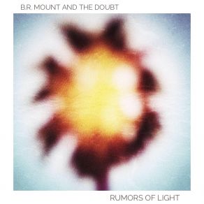 Download track Rumors Of Light B. R. Mount