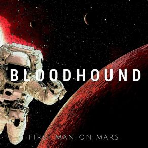 Download track First Man On Mars Bloodhound