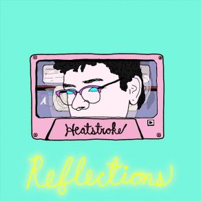 Download track Reflections, Pt. 2 Heatstroke