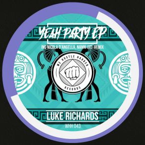 Download track Yeah Party (Nicola D'Angella Remix) Luke RichardsNicola D'Angella