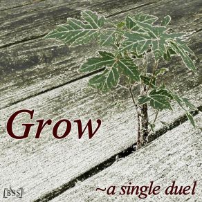 Download track Grow A Single Duel