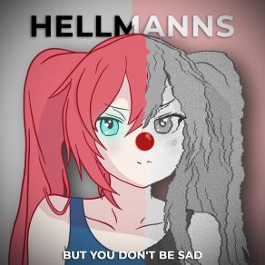 Download track But You Don't Be Sad (Instrumental) HELLMANNS