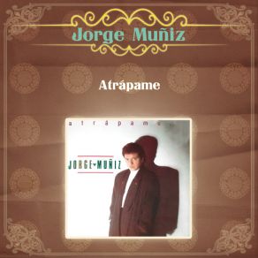 Download track Atrápame Y Condéname Jorge Muñiz